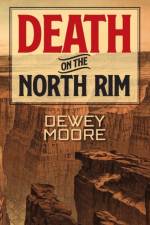 Death on the North Rim af Dewey Moore