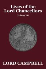 Lives of the Lord Chancellors, Vol. VII af Lord Campbell
