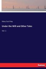 Under the Will and Other Tales af Mary Cecil Hay