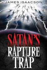 Satan's Rapture Trap af James Isaacson