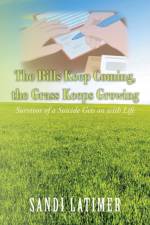 Bills Keep Coming, the Grass Keeps Growing af Sandi Latimer