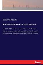 History of Paul Revere's Signal Lanterns af William W Wheildon