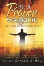 BE A PRAYER WARRIOR Luke 21 af Pastor Charles a Hall