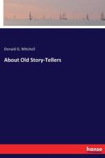 About Old Story-Tellers af Donald Grant Mitchell