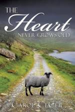 The Heart Never Grows Old af Carol Ceceil