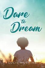 Dare to Dream af Lucie Muchina