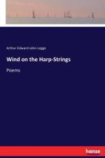 Wind on the Harp-Strings af Arthur Edward John Legge