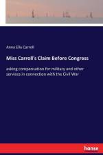 Miss Carroll's Claim Before Congress af Anna Ella Carroll