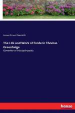 Life and Work of Frederic Thomas Greenhalge af James Ernest Nesmith