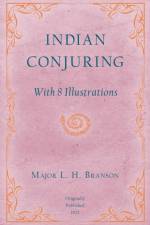 Indian Conjuring - With 8 Illustrations af L H Branson