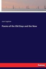 Poems of the Old Days and the New