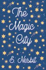The Magic City af E Nesbit
