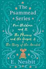 Five Children and It, The Phoenix and the Carpet, and The Story of the Amulet af E Nesbit