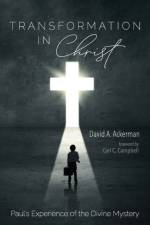 Transformation in Christ af David A Ackerman