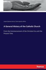 General History of the Catholic Church af Joseph Epiphane Darras