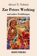Zar Peters Werktag af Alexei N Tolstoi