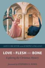 Love in Flesh and Bone af Amy E Richter