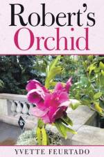 Robert's Orchid af Yvette Feurtado