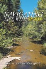 Navigating Life with Spirit af Cher-Yl Gander-Spagnolo