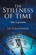 Stillness of Time af Liz a Alexander
