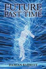Future Past Time af Damian Barrett