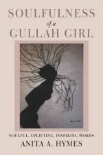 Soulfulness of a Gullah Girl af Anita A Hymes