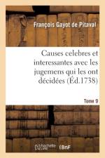 Causes Celebres Et Interessantes Avec Les Jugemens Qui Les Ont Decidees. Tome 9 af Francois Gayot de Pitaval