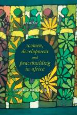 Women, Development and Peacebuilding in Africa af Jennifer Ball