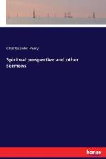 Spiritual perspective and other sermons af Charles John Perry