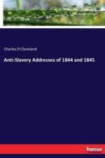 Anti-Slavery Addresses of 1844 and 1845 af Charles D Cleveland