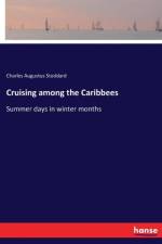 Cruising among the Caribbees af Charles Augustus Stoddard