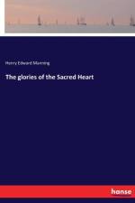 glories of the Sacred Heart af Henry Edward Manning