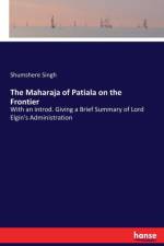 Maharaja of Patiala on the Frontier af Shumshere Singh