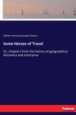 Some Heroes of Travel af William Henry Davenport Adams