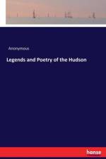 Legends and Poetry of the Hudson af Anonymous