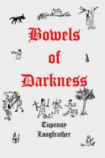 Bowels of Darkness af Tupenny Longfeather