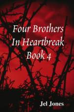 Four Brothers In Heartbreak Book 4 af Jel Jones