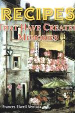 Recipes That Have Created Memories af Frances Elwell Ventura