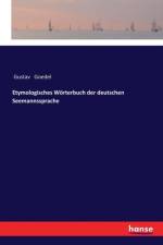 Etymologisches Woerterbuch der deutschen Seemannssprache af Gustav Goedel