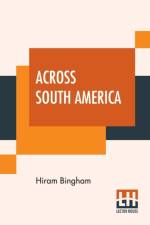 Across South America af Hiram Bingham
