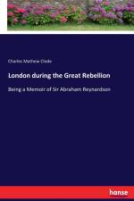 London during the Great Rebellion af Charles Mathew Clode