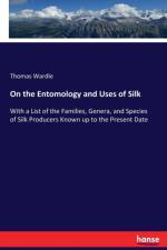 On the Entomology and Uses of Silk af Thomas Wardle