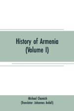 History of Armenia (Volume I) af Michael Chamich