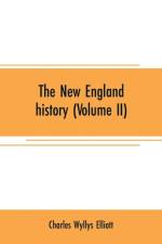 New England history (Volume II) af Charles Wyllys Elliott