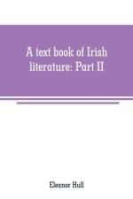text book of Irish literature af Eleanor Hull