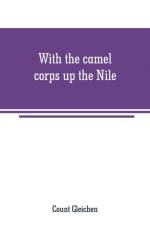 With the camel corps up the Nile af Count Gleichen