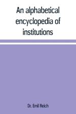 alphabetical encyclopaedia of institutions, persons, events, etc., of ancient history and geography af Emil Reich