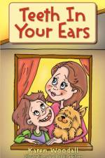 Teeth In Your Ears af Karen Woodall