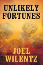 Unlikely Fortunes af Joel Wilentz