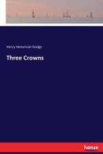 Three Crowns af Henry Nehemiah Dodge